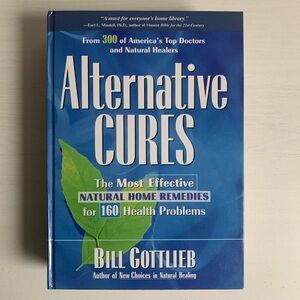 Alternative Cures by Bill Gottlieb - Effective Natural Home Remedies